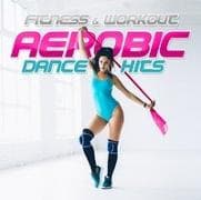 Fitness & Workout: Aerobic Dance Hits