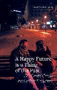 A Happy Future is a Thing of the Past