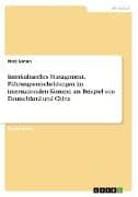 Interkulturelles Management. Führungsentscheidungen im internationalen Kontext am Beispiel von Deutschland und China