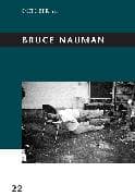 Bruce Nauman: Volume 22