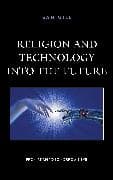Religion and Technology into the Future