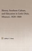 Slavery, Southern Culture, and Education in Little Dixie, Missouri, 1820-1860