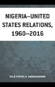 Nigeria–United States Relations, 1960–2016