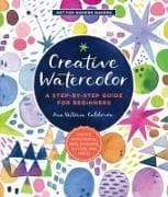 Creative Watercolor: Volume 1
