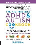 The Kid-Friendly ADHD & Autism Cookbook, 3rd edition