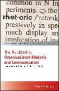 The Handbook of Organizational Rhetoric and Communication