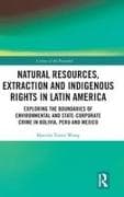 Natural Resources, Extraction and Indigenous Rights in Latin America