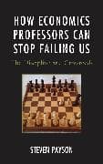 How Economics Professors Can Stop Failing Us