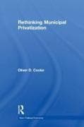 Rethinking Municipal Privatization