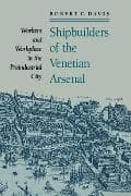Shipbuilders of the Venetian Arsenal