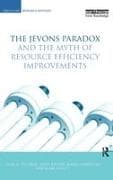 The Jevons Paradox and the Myth of Resource Efficiency Improvements