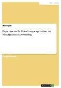 Experimentelle Forschungsergebnisse im Management Accounting