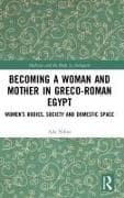 Becoming a Woman and Mother in Greco-Roman Egypt