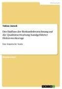 Der Einfluss der Herkunftsbezeichnung auf die Qualitätserwartung handgeführter Elektrowerkzeuge