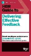 HBR Guide to Delivering Effective Feedback (HBR Guide Series)