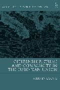 Citizenship, Crime and Community in the European Union