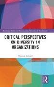 Critical Perspectives on Diversity in Organizations