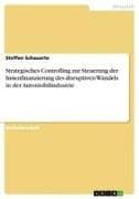 Strategisches Controlling zur Steuerung der Innenfinanzierung des disruptiven Wandels in der Automobilindustrie