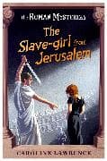 The Roman Mysteries: The Slave-girl from Jerusalem
