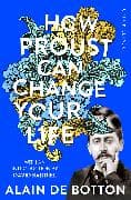 How Proust Can Change Your Life