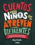Cuentos Para Niños Que Se Atreven A Ser Diferentes