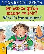 Qu'est-ce qu'on mange ce soir? / What's for supper?
