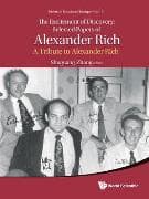 Excitement Of Discovery, The: Selected Papers Of Alexander Rich - A Tribute To Alexander Rich