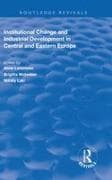 Institutional Change and Industrial Development in Central and Eastern Europe