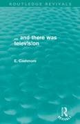 and there was telev!s!on (Routledge Revivals)