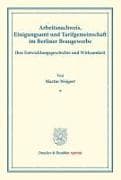 Arbeitsnachweis, Einigungsamt und Tarifgemeinschaft im Berliner Braugewerbe, ihre Entwicklungsgeschichte und Wirksamkeit