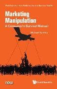 Marketing Manipulation: A Consumer's Survival Manual