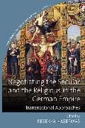 Negotiating the Secular and the Religious in the German Empire