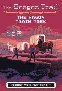 The Oregon Trail: The Wagon Train Trek