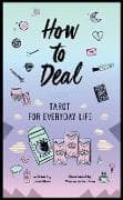 How to Deal: Tarot for Everyday Life