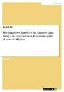 Más Jugadores Rumbo a las Grandes Ligas. Ensayo de Competencia Económica para el caso de México
