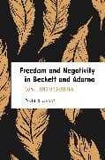 Freedom and Negativity in Beckett and Adorno