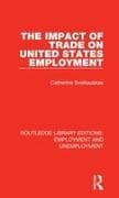 The Impact of Trade on United States Employment