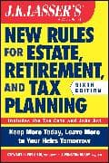 J.K. Lasser's New Rules for Estate, Retirement, and Tax Planning