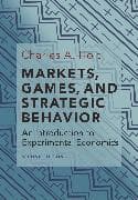 Markets, Games, and Strategic Behavior