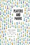 Players and Pawns