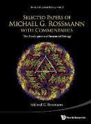 Selected Papers Of Michael G Rossmann With Commentaries: The Development Of Structural Biology