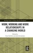 Work, Working and Work Relationships in a Changing World