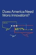 Does America Need More Innovators?
