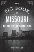 The Big Book of Missouri Ghost Stories