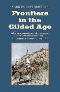 Frontiers in the Gilded Age