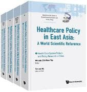 Health Care Policy In East Asia: A World Scientific Reference (In 4 Volumes)
