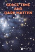 Space Time And Dark Matter: The Hidden Sectors Of Particle Physics And Cosmology