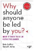 Why Should Anyone Be Led by You? With a New Preface by the Authors