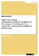 Online Marketing im Lebensmitteleinzelhandel. Vergleich und Bewertung der Marketingaktivitäten ausgewählter Lebensmitteleinzelhändler auf Facebook