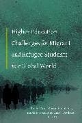 Higher Education Challenges for Migrant and Refugee Students in a Global World